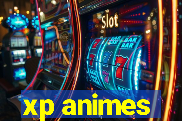 xp animes